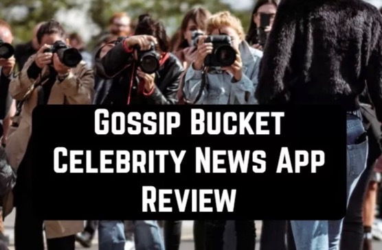 Gossip Bucket Celebrity News App Review